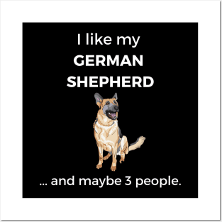 I Like my German Shepherd Posters and Art